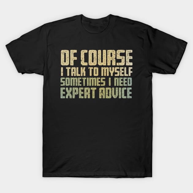 Expert Advice T-Shirt by kg07_shirts